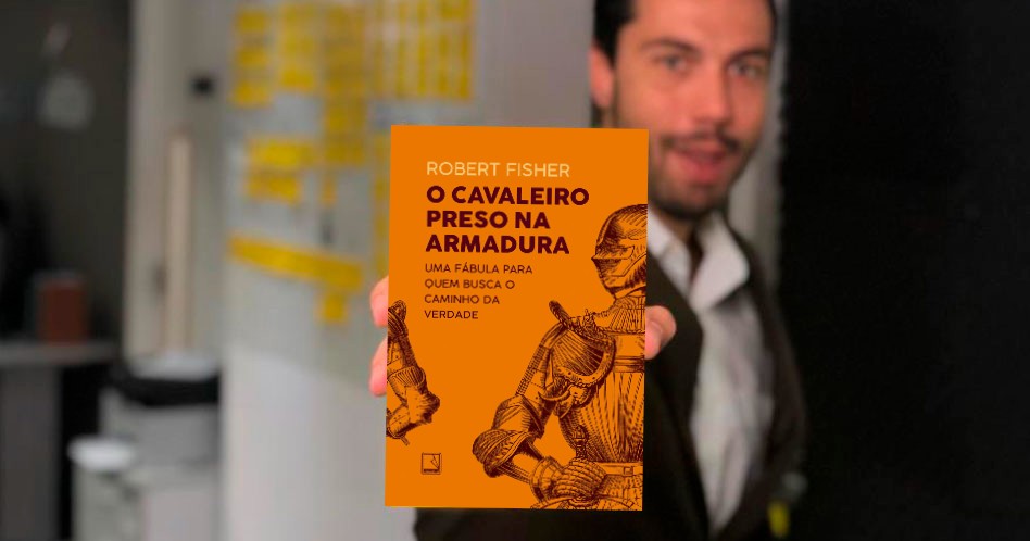 O Cavaleiro Preso na Armadura - Robert Fisher